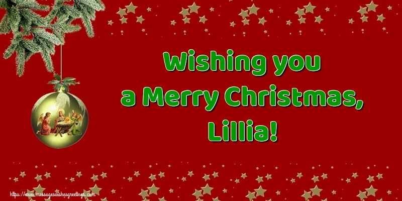 Greetings Cards for Christmas - Wishing you a Merry Christmas, Lillia!