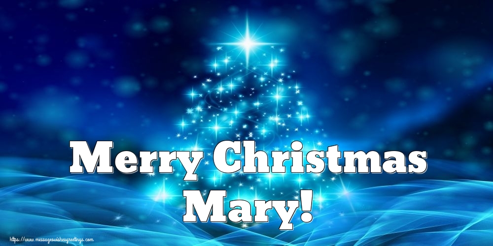 Greetings Cards for Christmas - Merry Christmas Mary!