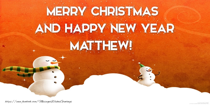 Greetings Cards for Christmas - Merry christmas and happy new year Matthew!