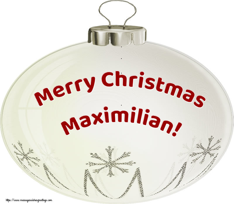 Greetings Cards for Christmas - Christmas Decoration | Merry Christmas Maximilian!