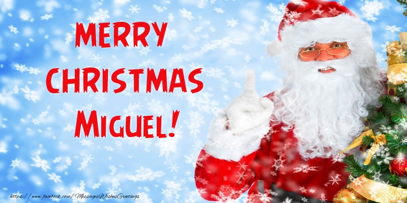 Greetings Cards for Christmas - Santa Claus | Merry Christmas Miguel!