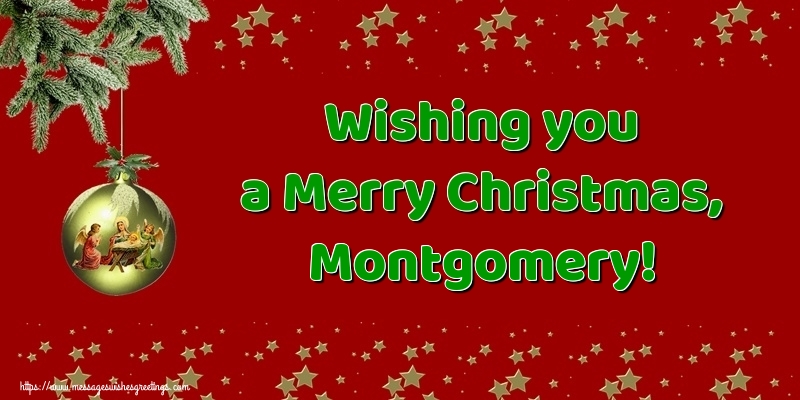 Greetings Cards for Christmas - Christmas Decoration | Wishing you a Merry Christmas, Montgomery!