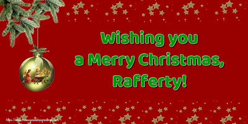 Greetings Cards for Christmas - Wishing you a Merry Christmas, Rafferty!
