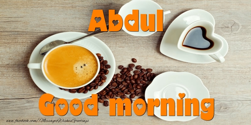 Greetings Cards for Good morning - Coffee | Good morning Abdul