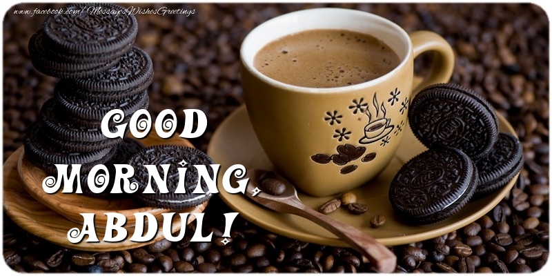 Greetings Cards for Good morning - Coffee | Good morning, Abdul