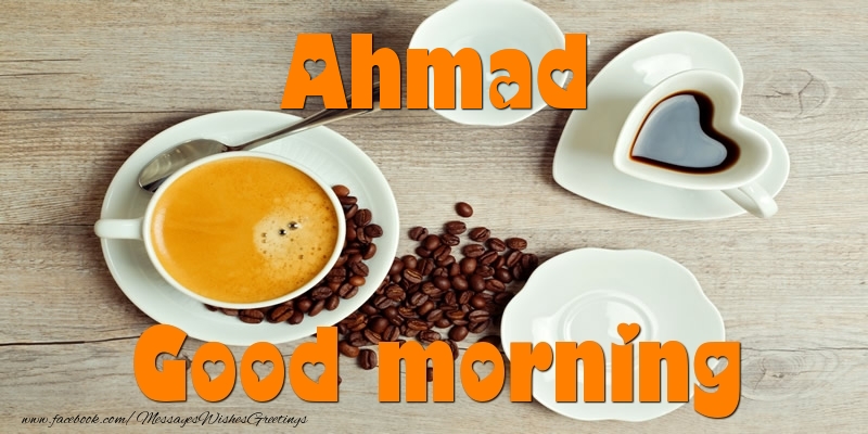 Greetings Cards for Good morning - Coffee | Good morning Ahmad