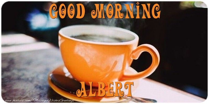 Greetings Cards for Good morning - Coffee | Good morning Albert