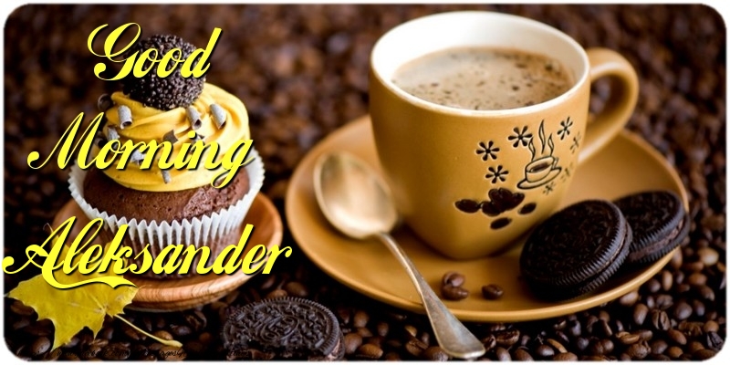 Greetings Cards for Good morning - Cake & Coffee | Good Morning Aleksander