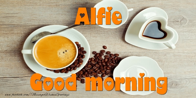 Greetings Cards for Good morning - Good morning Alfie