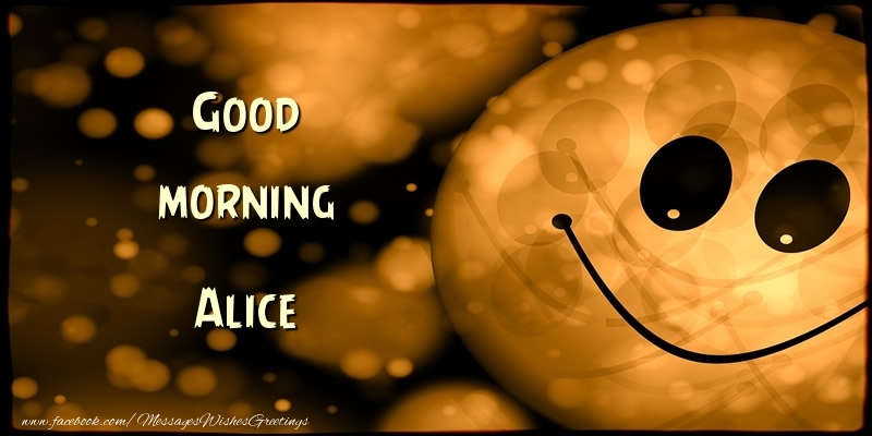 Greetings Cards for Good morning - Good morning Alice