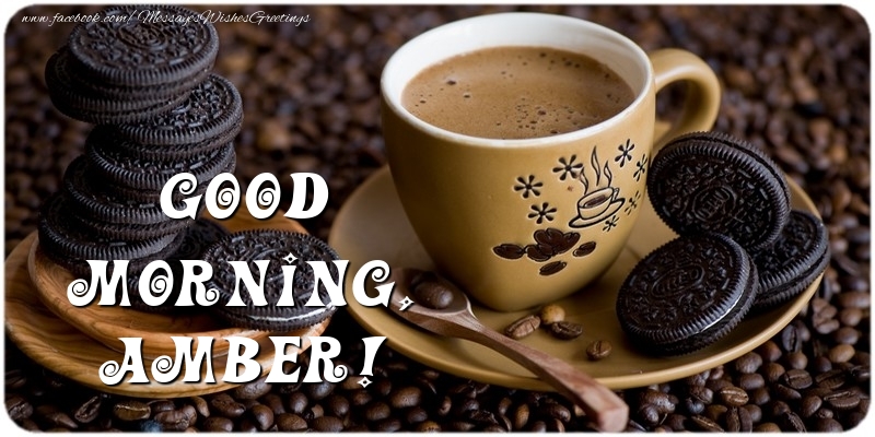 Greetings Cards for Good morning - Coffee | Good morning, Amber