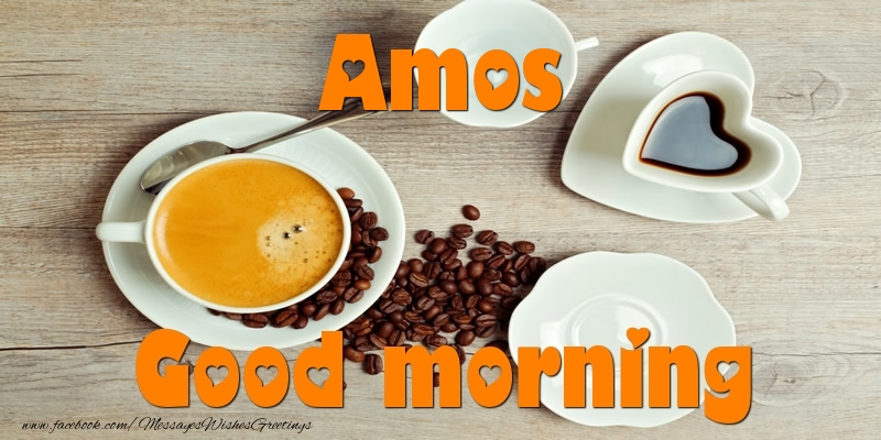 Greetings Cards for Good morning - Coffee | Good morning Amos