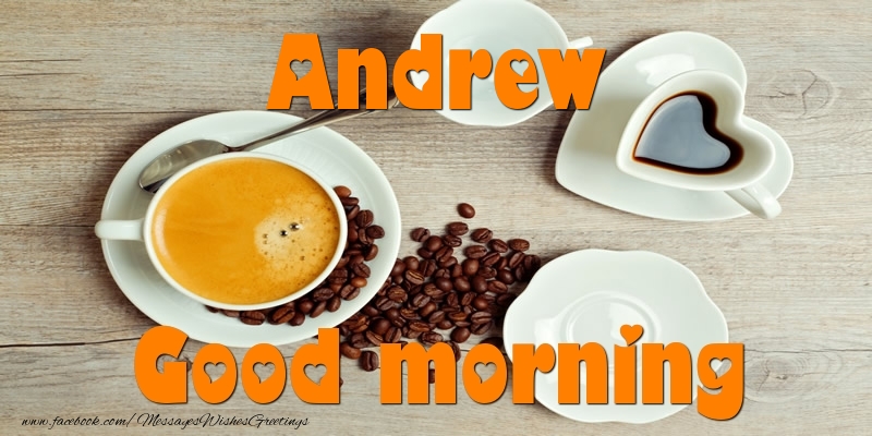 Greetings Cards for Good morning - Good morning Andrew