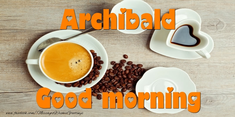 Greetings Cards for Good morning - Good morning Archibald
