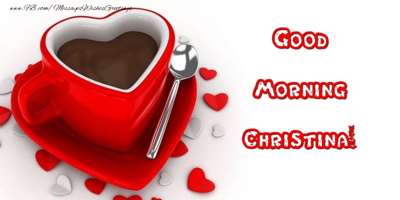 Greetings Cards for Good morning - Coffee | Good Morning Christina