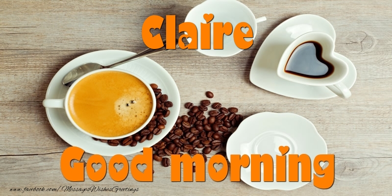 Greetings Cards for Good morning - Coffee | Good morning Claire