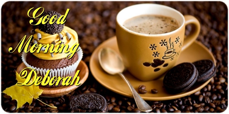 Greetings Cards for Good morning - Cake & Coffee | Good Morning Deborah