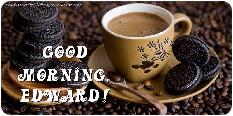 Greetings Cards for Good morning - Coffee | Good morning, Edward
