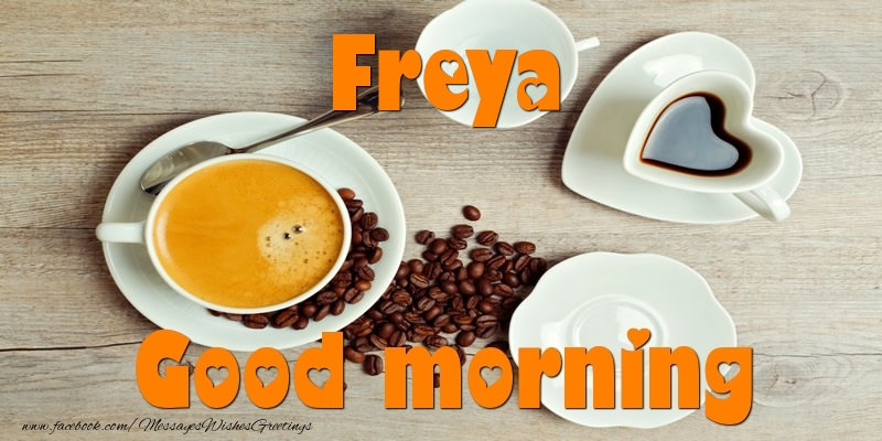 Greetings Cards for Good morning - Coffee | Good morning Freya