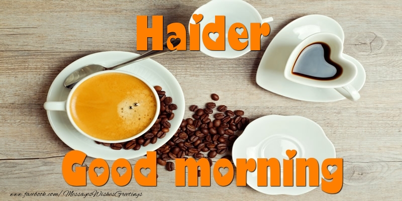 Greetings Cards for Good morning - Coffee | Good morning Haider