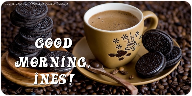 Greetings Cards for Good morning - Coffee | Good morning, Ines