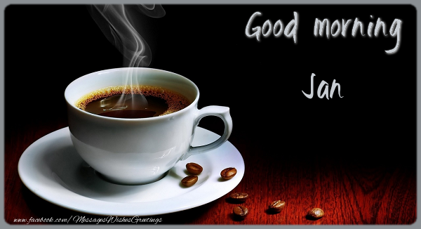  Greetings Cards for Good morning - Coffee | Good morning Jan