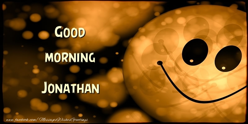 Greetings Cards for Good morning - Good morning Jonathan