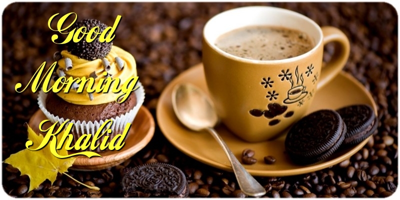 Greetings Cards for Good morning - Cake & Coffee | Good Morning Khalid