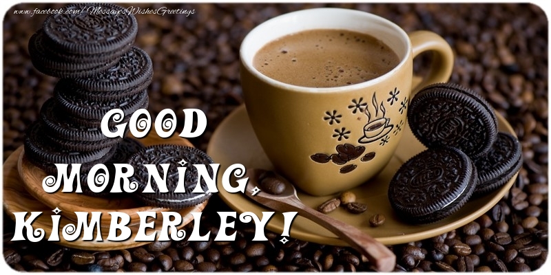 Greetings Cards for Good morning - Good morning, Kimberley