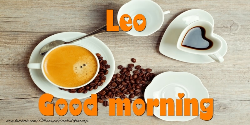 Greetings Cards for Good morning - Coffee | Good morning Leo