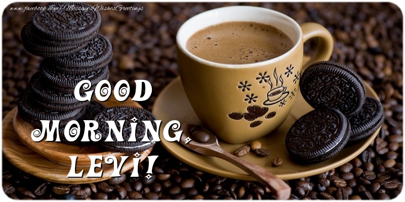 Greetings Cards for Good morning - Coffee | Good morning, Levi