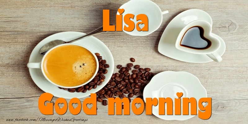 Greetings Cards for Good morning - Coffee | Good morning Lisa