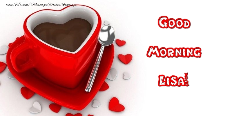 Greetings Cards for Good morning - Coffee | Good Morning Lisa