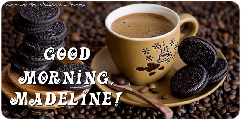 Greetings Cards for Good morning - Good morning, Madeline