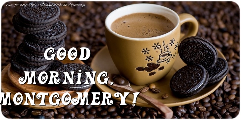 Greetings Cards for Good morning - Coffee | Good morning, Montgomery