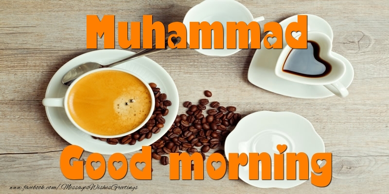 Greetings Cards for Good morning - Coffee | Good morning Muhammad