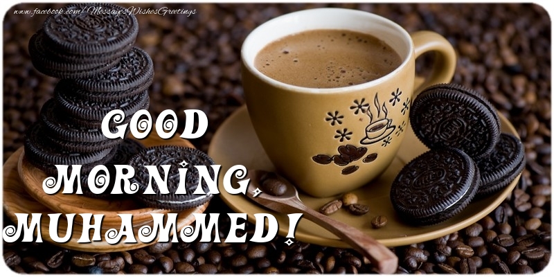 Greetings Cards for Good morning - Coffee | Good morning, Muhammed