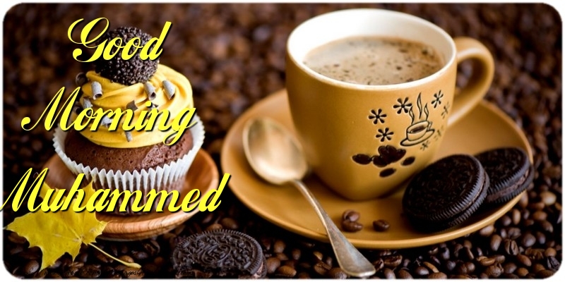 Greetings Cards for Good morning - Cake & Coffee | Good Morning Muhammed
