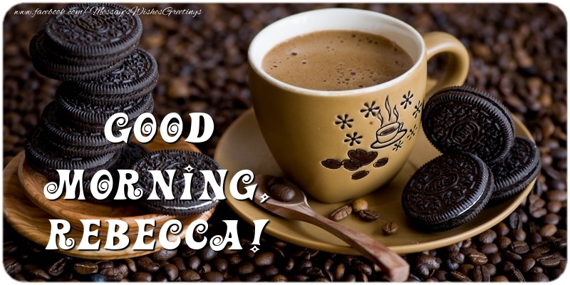 Greetings Cards for Good morning - Good morning, Rebecca