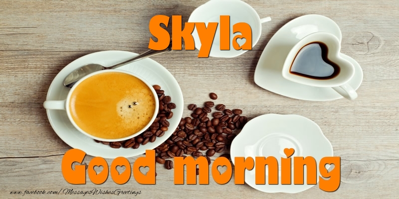 Greetings Cards for Good morning - Coffee | Good morning Skyla