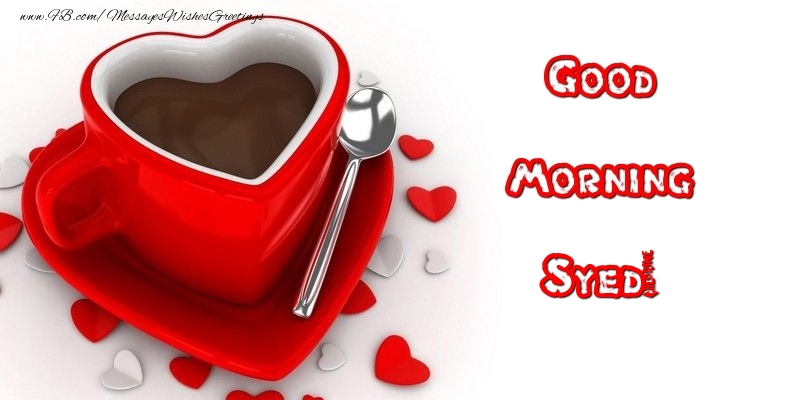 Greetings Cards for Good morning - Coffee | Good Morning Syed