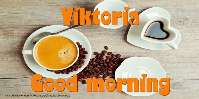 Greetings Cards for Good morning - Good morning Viktoria