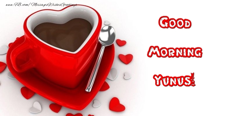 Greetings Cards for Good morning - Coffee | Good Morning Yunus