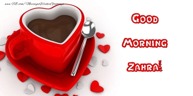 Greetings Cards for Good morning - Coffee | Good Morning Zahra