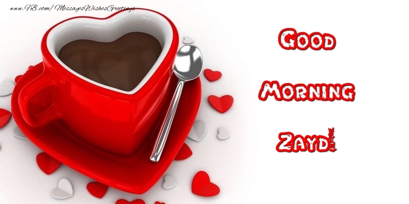 Greetings Cards for Good morning - Coffee | Good Morning Zayd
