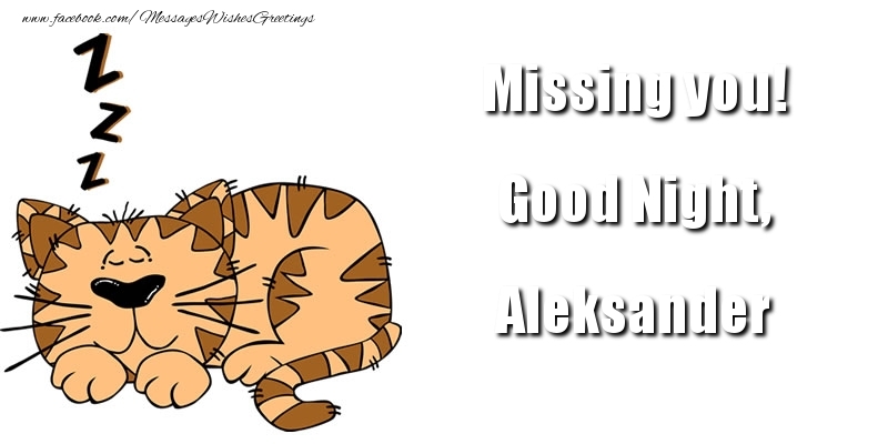 Greetings Cards for Good night - Missing you! Good Night, Aleksander