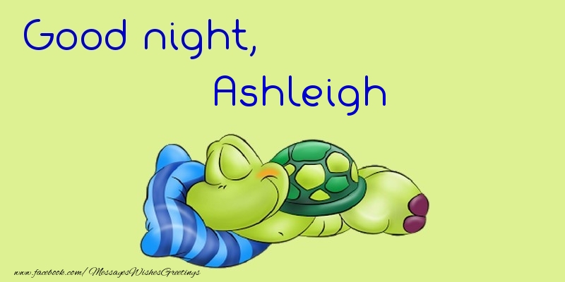 Greetings Cards for Good night - Good night, Ashleigh