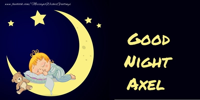 Greetings Cards for Good night - Good Night Axel