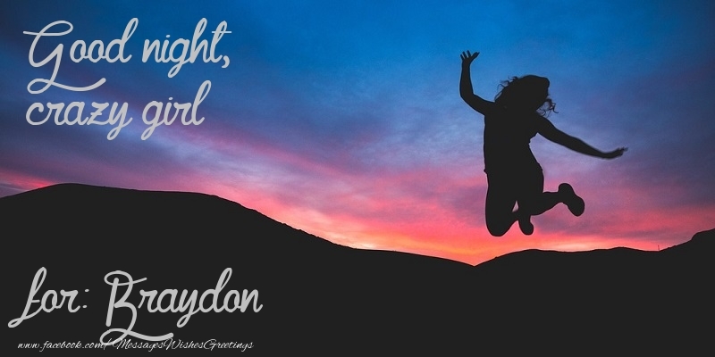 Greetings Cards for Good night - Good night, crazy girl Braydon