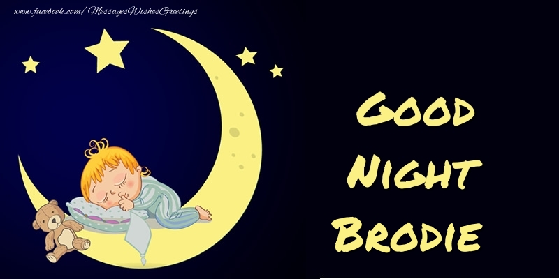 Greetings Cards for Good night - Good Night Brodie